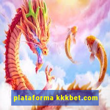 plataforma kkkbet.com